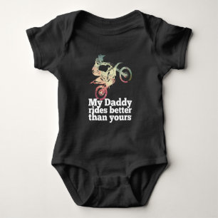 My Daddy Rides Better Than Yours Baby Bodysuit