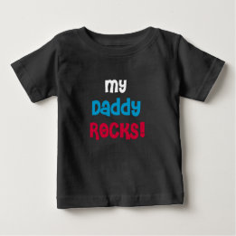 My Daddy Rocks Baby T-Shirt