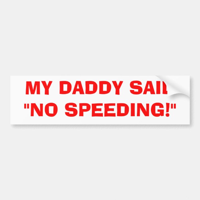 MY DADDY SAID BUMPER STICKER (Front)
