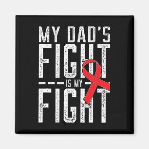 My Dad's Fight Is My Fight Blood Cancer Awareness  Magnet