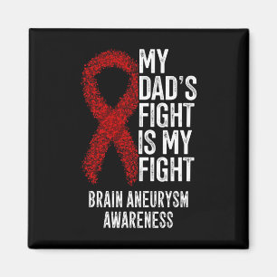 My Dad's Fight Is My Fight Brain Aneurysm Awarenes Magnet