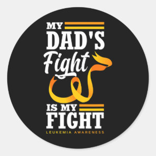 My Dad's Fight Is My Fight Daughter Son Leukaemia  Classic Round Sticker