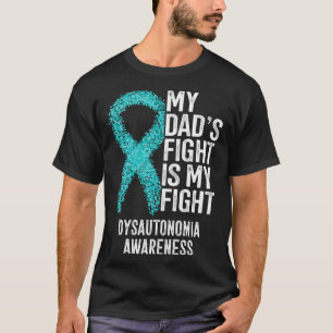 My Dad's Fight Is My Fight Dysautonomia Awareness T-Shirt