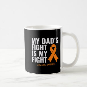 My Dad's Fight is My Fight Leukaemia Awareness Coffee Mug