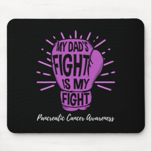 My Dads Fight Is My Fight Pancreatic Cancer Awaren Mouse Pad
