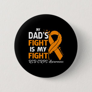 My Dad's Fight Is My Fight Rsd Crps Awareness Feat 2 Inch Round Button