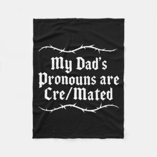My dad's pronouns are cre_mated fleece blanket