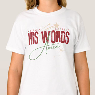My Daily Bread - His Word Faith Scripture God T-Shirt