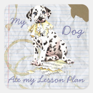 My Dalmatian Ate My Lesson Plan Square Sticker