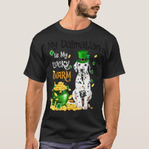My Dalmatian Is My Lucky Charm Cute Dog Patricks D T-Shirt