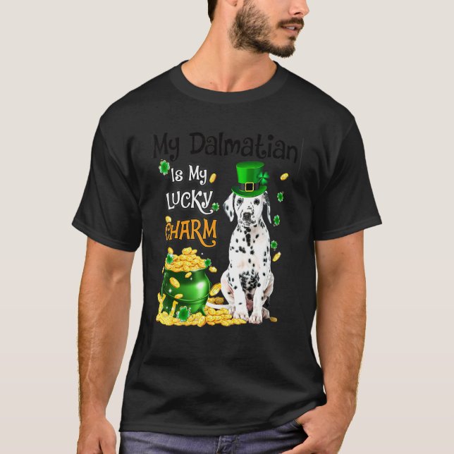 My Dalmatian Is My Lucky Charm Cute Dog Patricks D T-Shirt (Front)