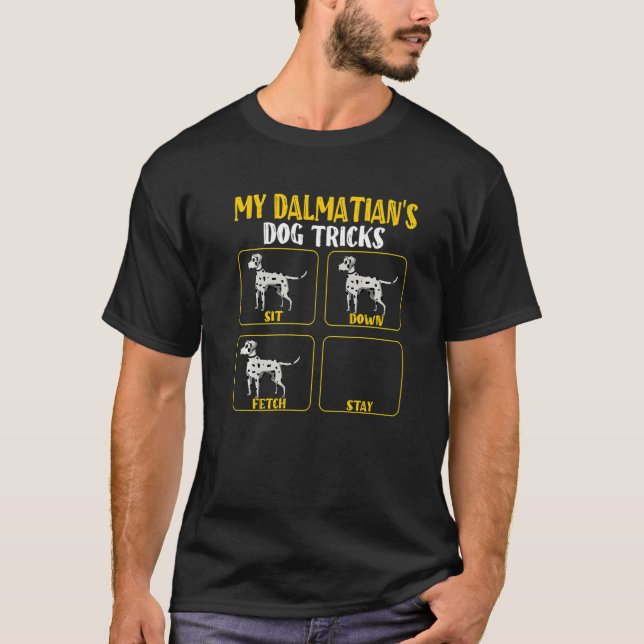 My dalmatian's dog tricks  dalmatian mom dad owner T-Shirt (Front)
