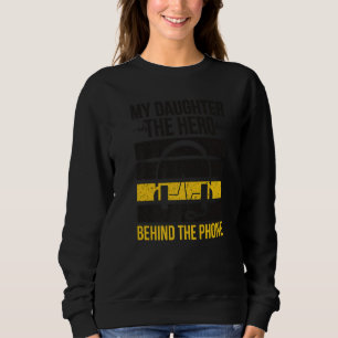 My Daughter 911 Dispatcher Mom 911 Operator Mama Sweatshirt