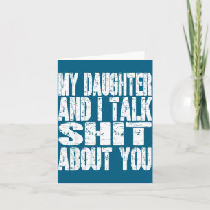 My Daughter And I Talk About You Dad Mom Father Mo Card