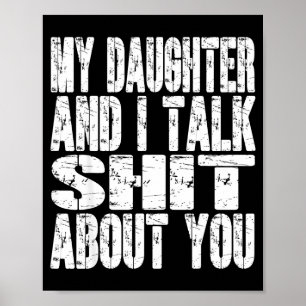 My Daughter And I Talk About You Dad Mom Father Mo Poster