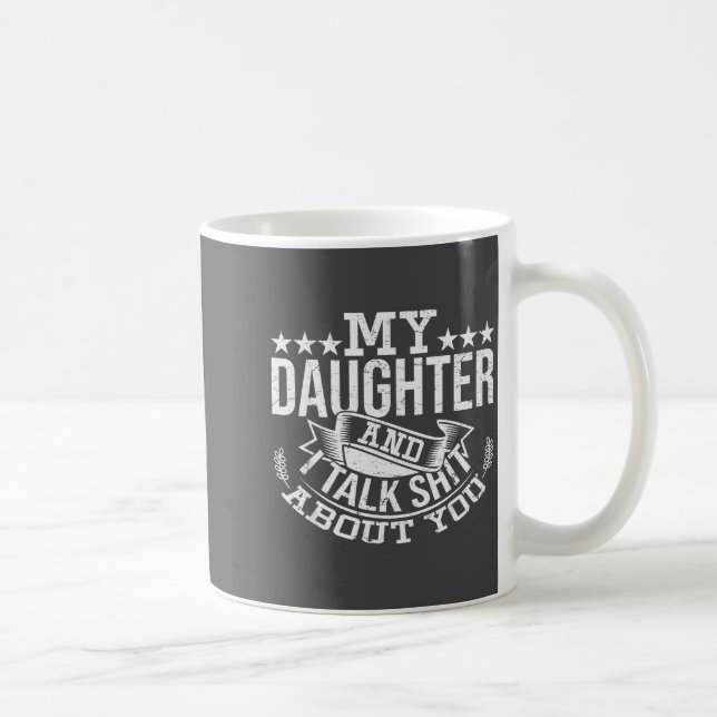 My Daughter And I Talk About You Funny Matching Da Coffee Mug (Right)