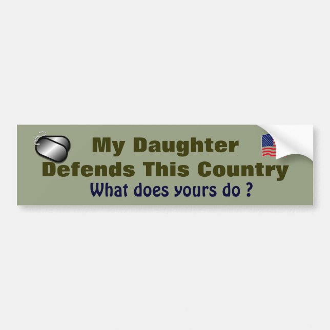 My Daughter Defends This Country Bumper Sticker (Front)