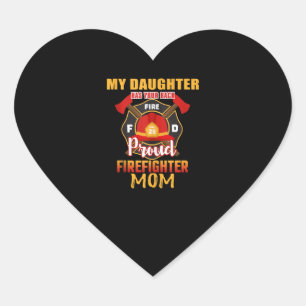 My Daughter Has Your Back Proud Firefighter Mom Heart Sticker