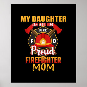 My Daughter Has Your Back Proud Firefighter Mom Poster