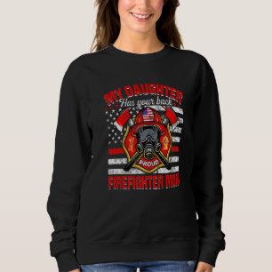 My Daughter Has Your Proud Firefighter Mom America Sweatshirt