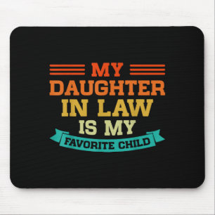 My Daughter In Law Is My Favorite Child Father In Mouse Pad