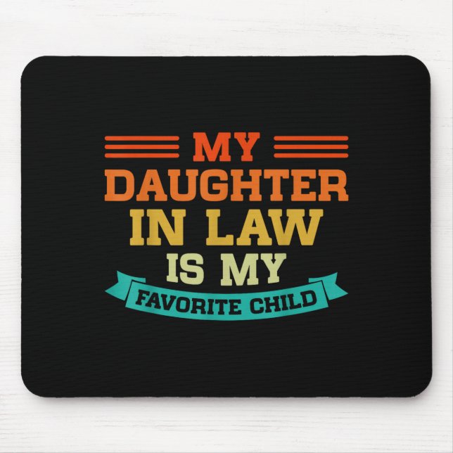My Daughter In Law Is My Favorite Child Father In  Mouse Pad (Front)