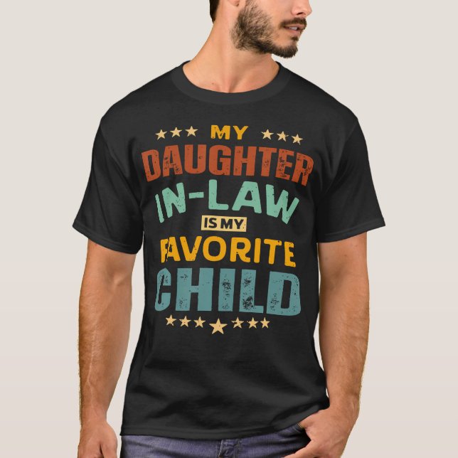 My Daughter In Law Is My Favorite Child Father'S D T-Shirt (Front)