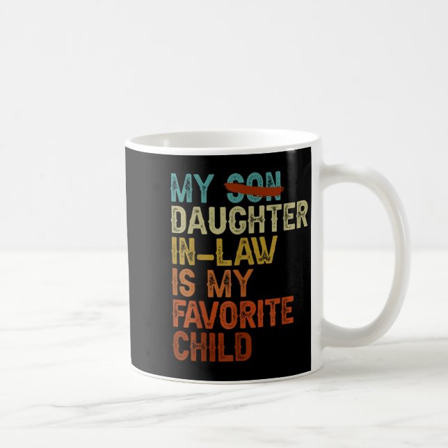 My Daughter In Law Is My Favorite Child Funny Fath Coffee Mug (Right)