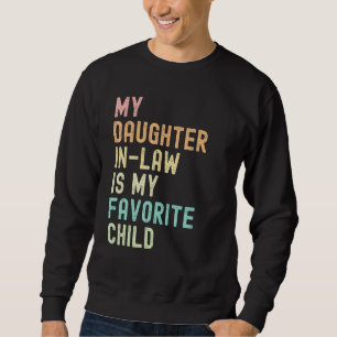My Daughter In Law Is My Favorite Child Mother in Sweatshirt
