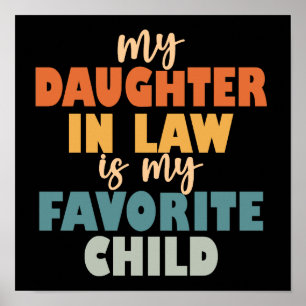 My Daughter In Law Is My Favorite Child Poster