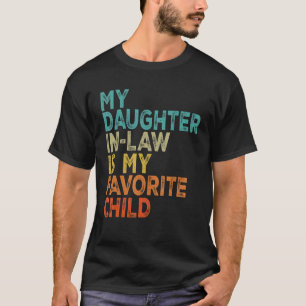 My Daughter In Law Is My Favorite Child Retro Vint T-Shirt