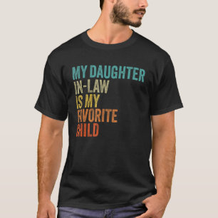 My Daughter In Law Is My Favorite Child Retro Vint T-Shirt
