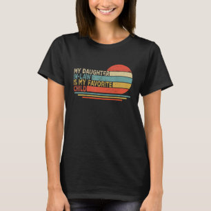 My Daughter In Law Is My Favorite Child Retro Vint T-Shirt