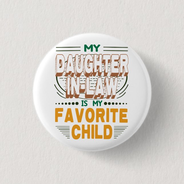 My Daughter-In-Law Is My Favourite Child 1 Inch Round Button (Front)