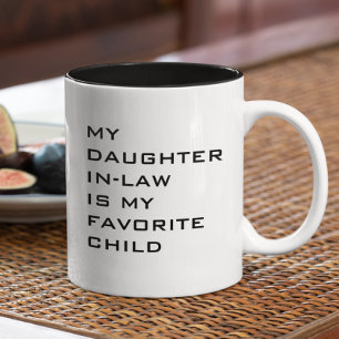 My Daughter In Law is My Favourite Child Custom Two-Tone Coffee Mug