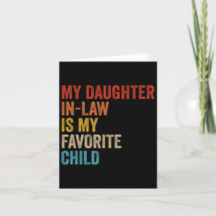 My Daughter In Law Is My Favourite Child Funny Fam Card