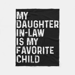 My Daughter In Law Is My Favourite Child Funny Fat Fleece Blanket