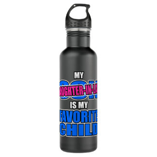 My Daughter-in-law Is My Favourite Child - Funny R 710 Ml Water Bottle