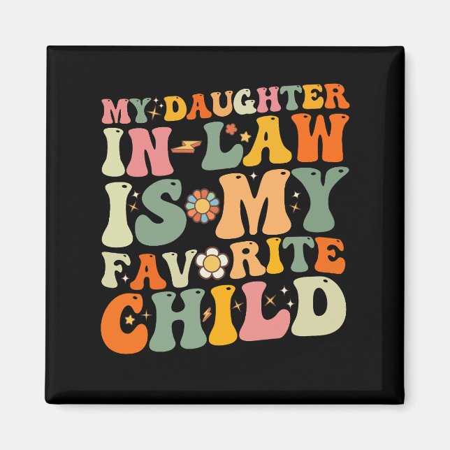 My Daughter In Law Is My Favourite Child Groovy Magnet (Front)