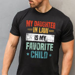 My daughter In Law Is My Favourite Child T-Shirt<br><div class="desc">Are you looking for a funny Daughter in law presents? If yes then get this "my Daughter in-law is my favourite child" design. Get this funny parenthood design as a Mother's day present or for any occasion to show how you love your Daughter in law.</div>