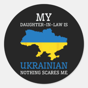 My Daughter In Law Is Ukrainian Nothing Scares Me Classic Round Sticker