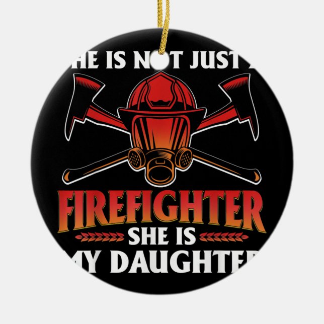 My Daughter Is A Firefighter Hero Proud Fire Mom Ceramic Ornament (Front)