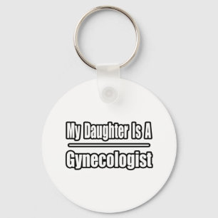 My Daughter Is A Gynecologist Keychain