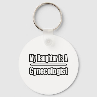 My Daughter Is A Gynecologist Keychain