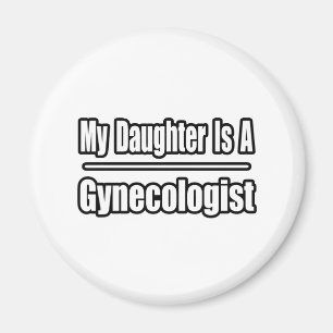 My Daughter Is A Gynecologist Magnet