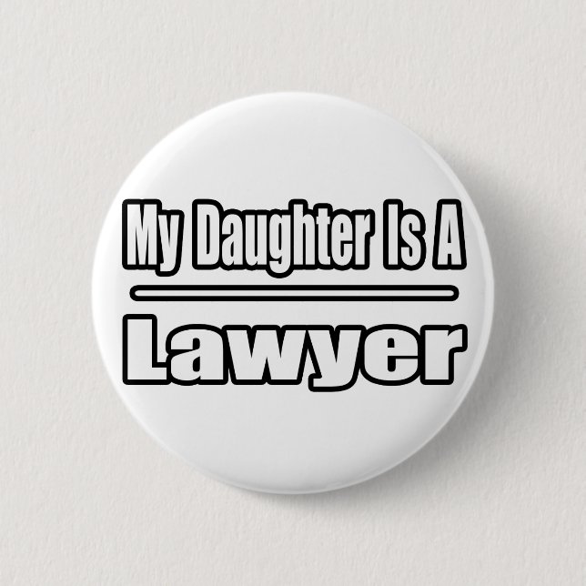 My Daughter Is A Lawyer 2 Inch Round Button (Front)