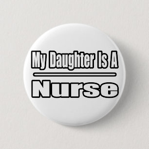 My Daughter Is A Nurse 2 Inch Round Button