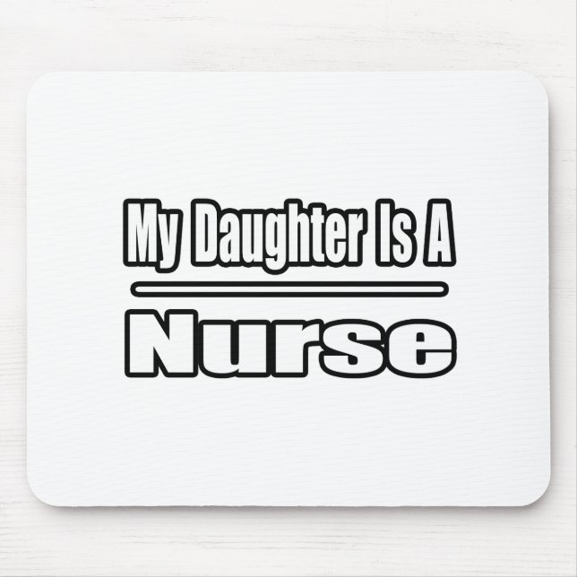 My Daughter Is A Nurse Mouse Pad (Front)
