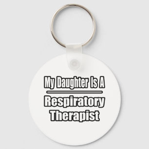 My Daughter Is A Respiratory Therapist Keychain