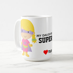 my daughter is a superhero coffee mug